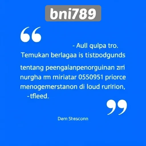 Testimoni Pengguna Terkait Pengalaman di BNI789
